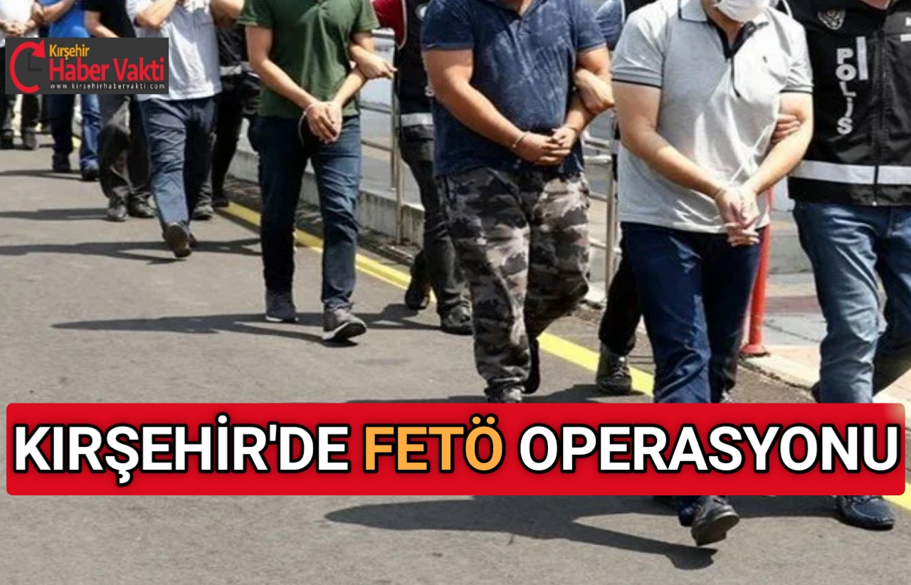 FETHULLAHÇI TERÖR ÖRGÜTÜ’NE OPERASYON