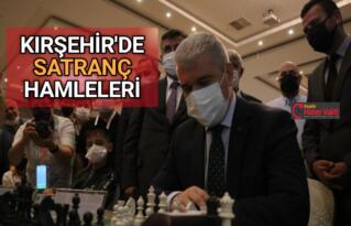 KIRŞEHİR’DE ULUSLARARASI KATILIMLI SATRANÇ TUNUVASI
