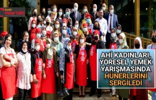 AHİ KADINLARI AŞÇILIK DA YARIŞTI
