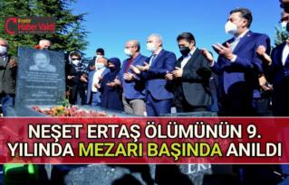 NEŞET ERTAŞ ÖLÜMÜNÜN 9. YILINDA MEZARI BAŞINDA ANILDI