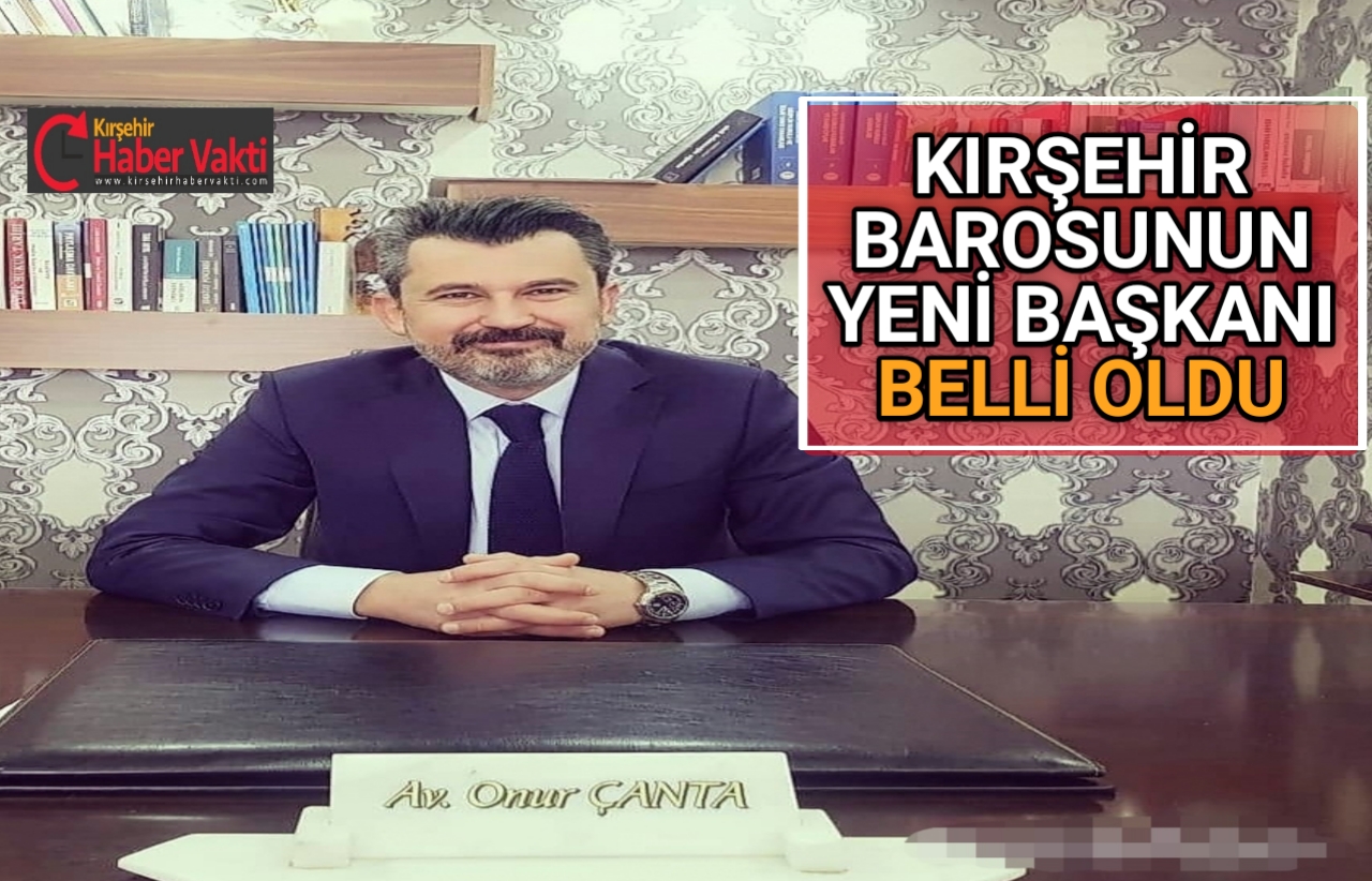 KIRŞEHİR’İN YENİ BARO BAŞKANI AV. ONUR ÇANTA OLDU