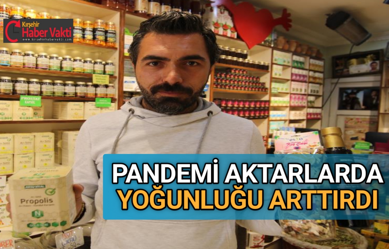 PANDEMİ AKTARLARDA YOĞUNLUĞU ARTTIRDI