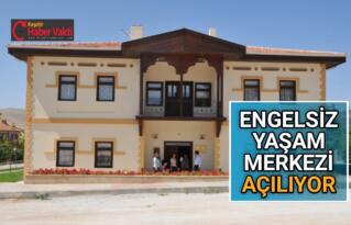 KERVANSARAY ENGELSİZ YAŞAM MERKEZİ AÇILIYOR