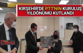 KIRŞEHİR’DE PTT’NİN KURULUŞ YILDÖNÜMÜ KUTLANDI