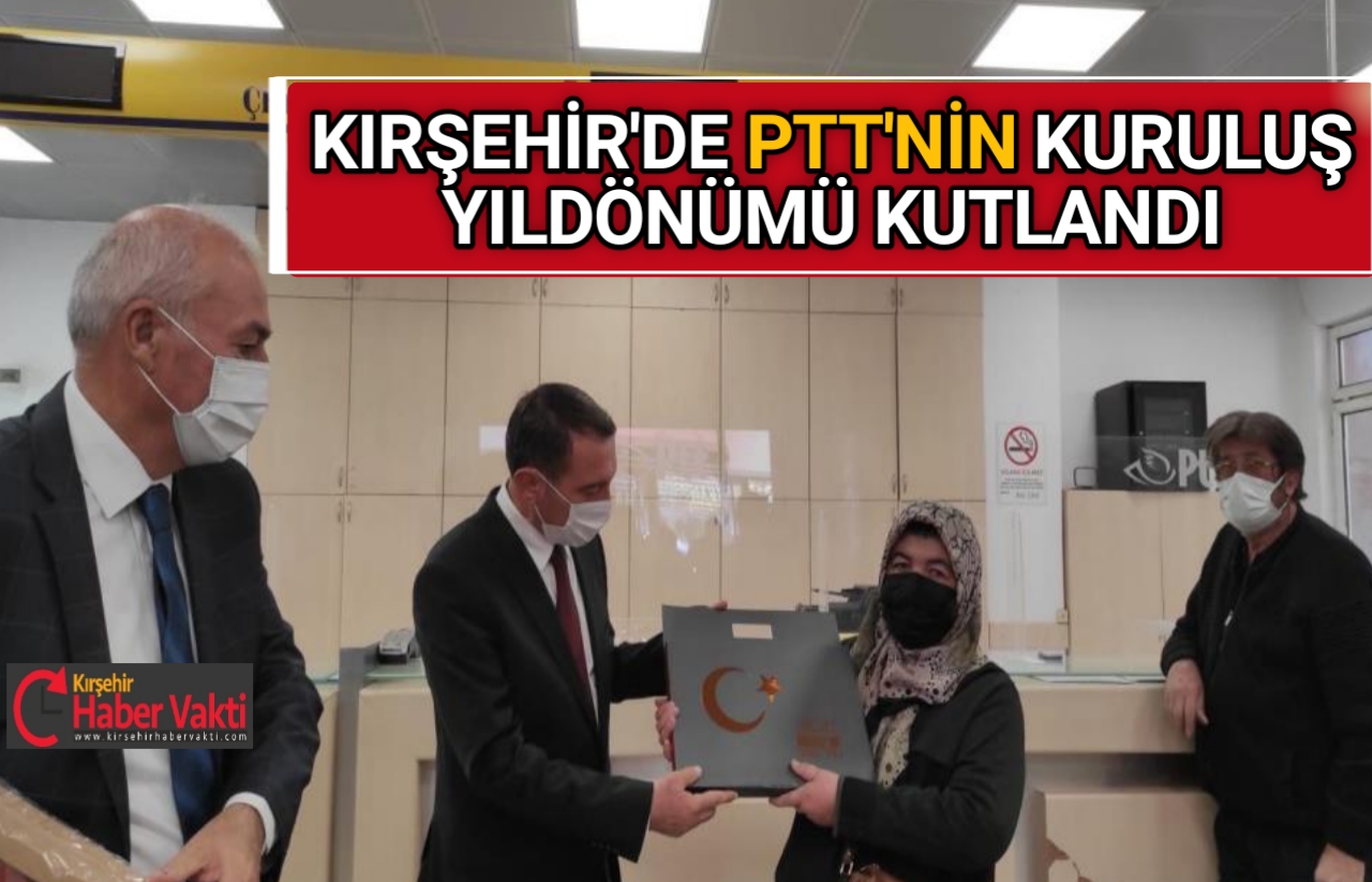 KIRŞEHİR’DE PTT’NİN KURULUŞ YILDÖNÜMÜ KUTLANDI