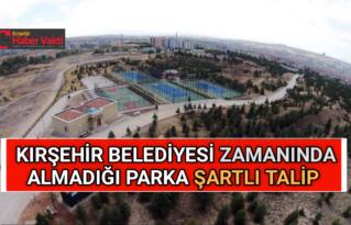 KIRŞEHİR BELEDİYESİ TABİAT PARKINA TALİP