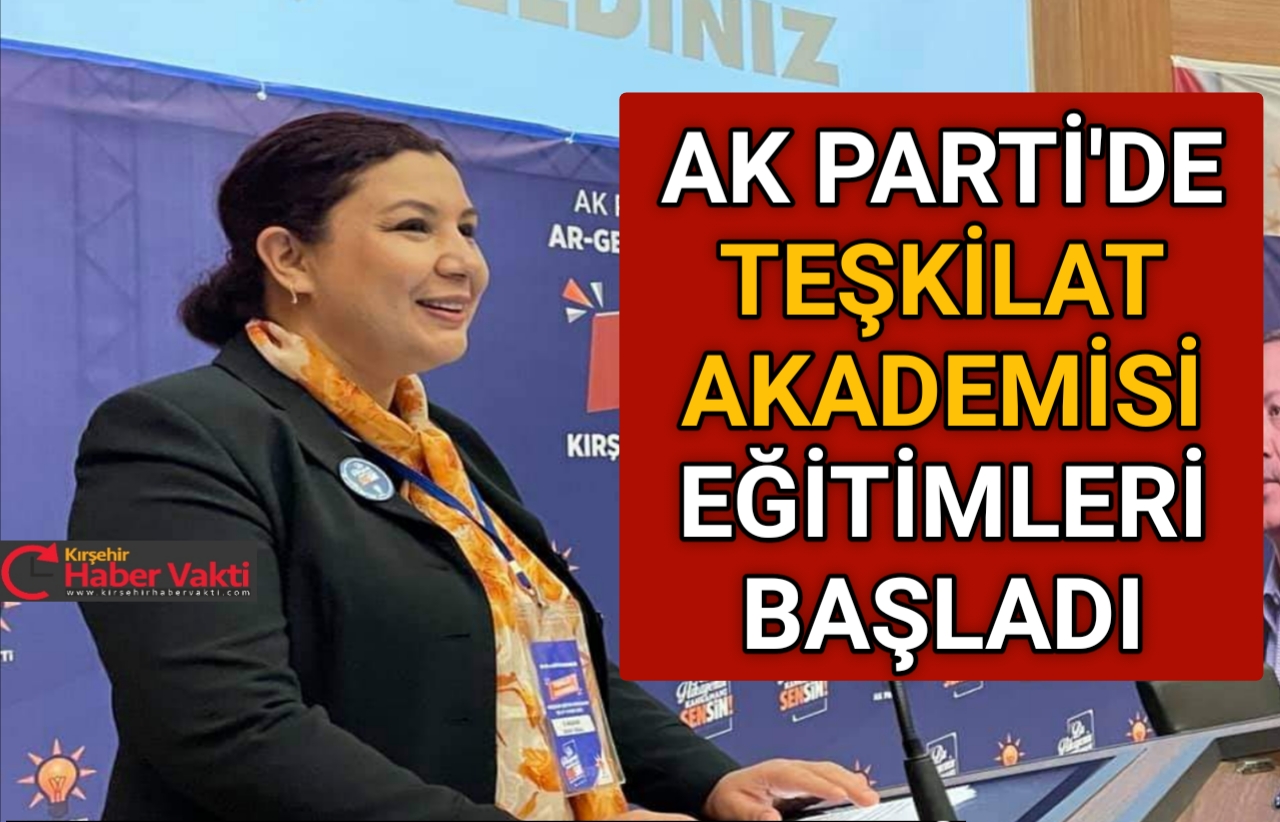 AK PARTİ’DE TEŞKİLAT AKADEMİSİ EĞİTİMLERİ BAŞLADI