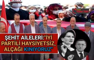 ŞEHİT AİLELERİNDEN İYİ PARTİLİ TÜRKKAN’A BÜYÜK TEPKİ