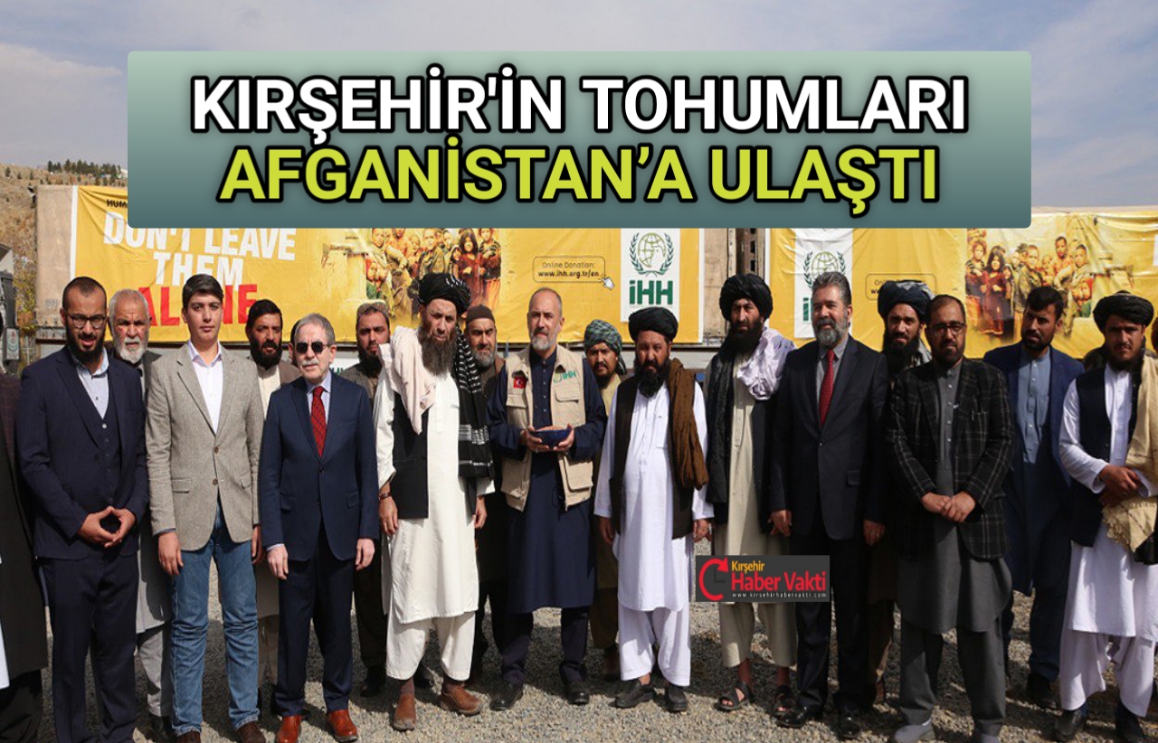 KIRŞEHİR’İN TOHUMLARI AFGANİSTAN’A ULAŞTI