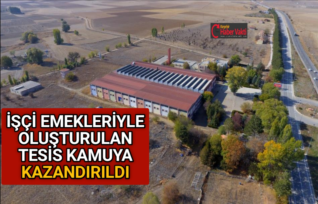Kırşehir’de, 1970’li yıllarda işçi emekleriyle oluşturulan tesis yıllar sonra belediye