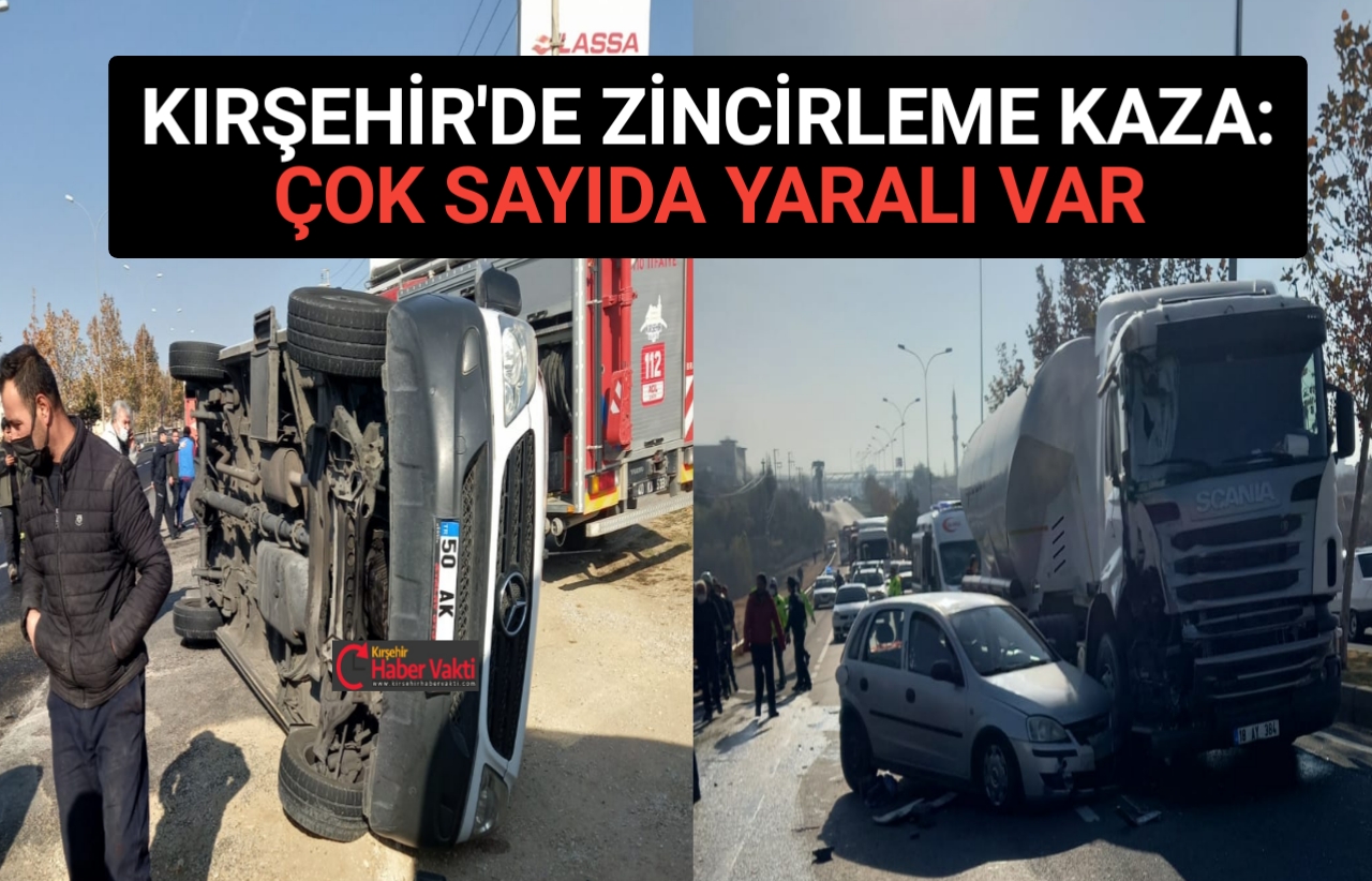 KIRŞEHİR’DE ZİNCİRLEME KAZA: 1’İ AĞIR 11 YARALI