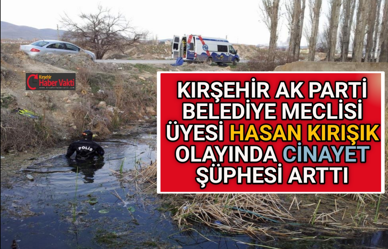 KIRŞEHİR EMNİYETİ SIR OLAYI AYDINLATMAK ÜZERE