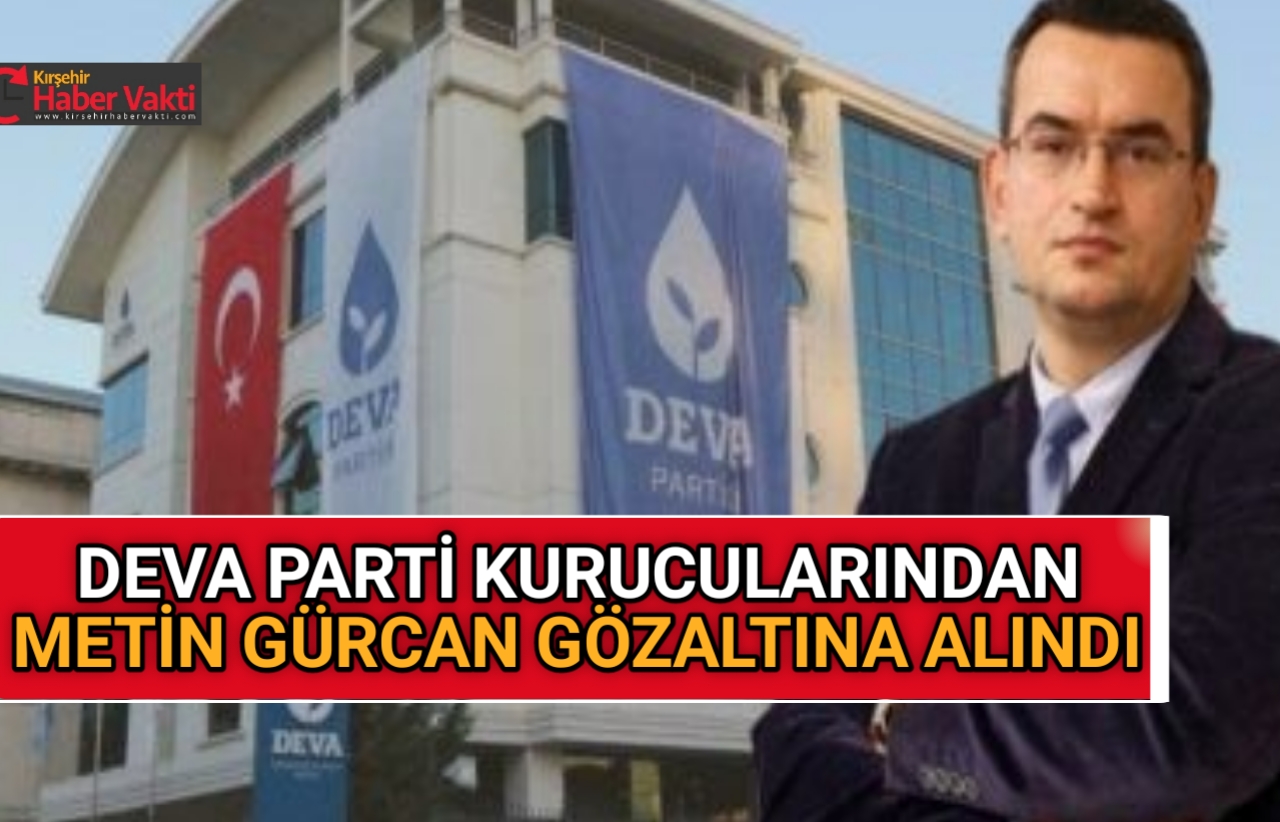 CASUSULUKLA SUÇLANAN DEVA PARTİLİ İSİM GÖZALTINDA