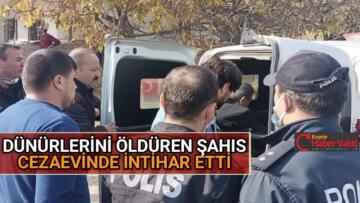 DÜNÜRLER’Nİ ÖLDÜREN KİŞİ CEZAEVİNDE İNTİHAR ETTİ
