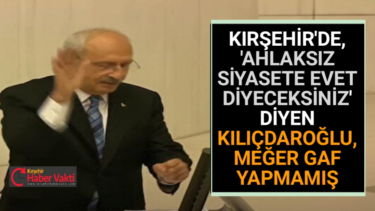 CHP LİDERİ KILIÇDAROĞLU’NDAN TBMM’DE ÇİRKİN HAREKET