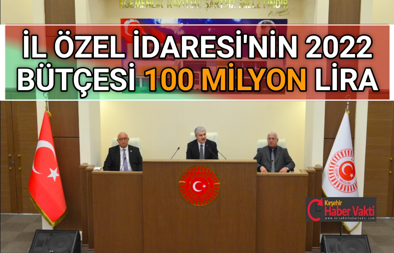 İL ÖZEL İDARESİNİN 2022 YILI BÜTÇESİ BELLİ OLDU
