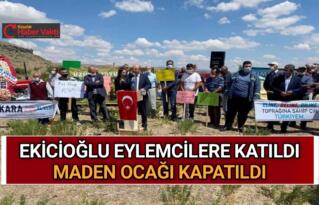 EKİCİOĞLU’NUN EYLEMİ SONUÇ VERDİ MADEN OCAĞI KAPANDI
