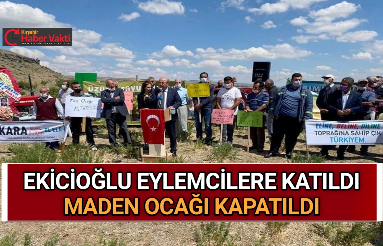 EKİCİOĞLU’NUN EYLEMİ SONUÇ VERDİ MADEN OCAĞI KAPANDI