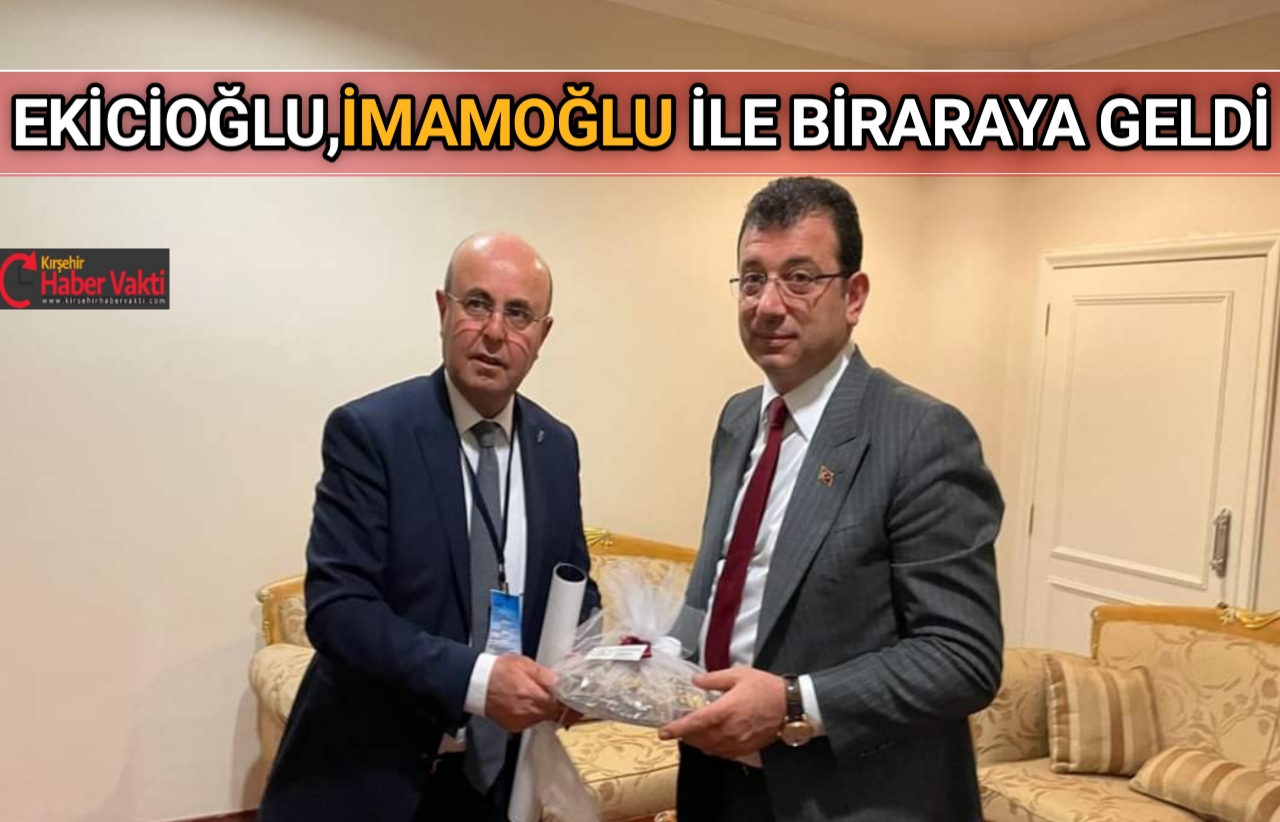 KIRŞEHİR BELEDİYE BAŞKANI EKİCİOĞLU, İSTANBUL BELEDİYE BAŞKANI EKREM İMAMOĞLU İLE GÖRÜŞTÜ