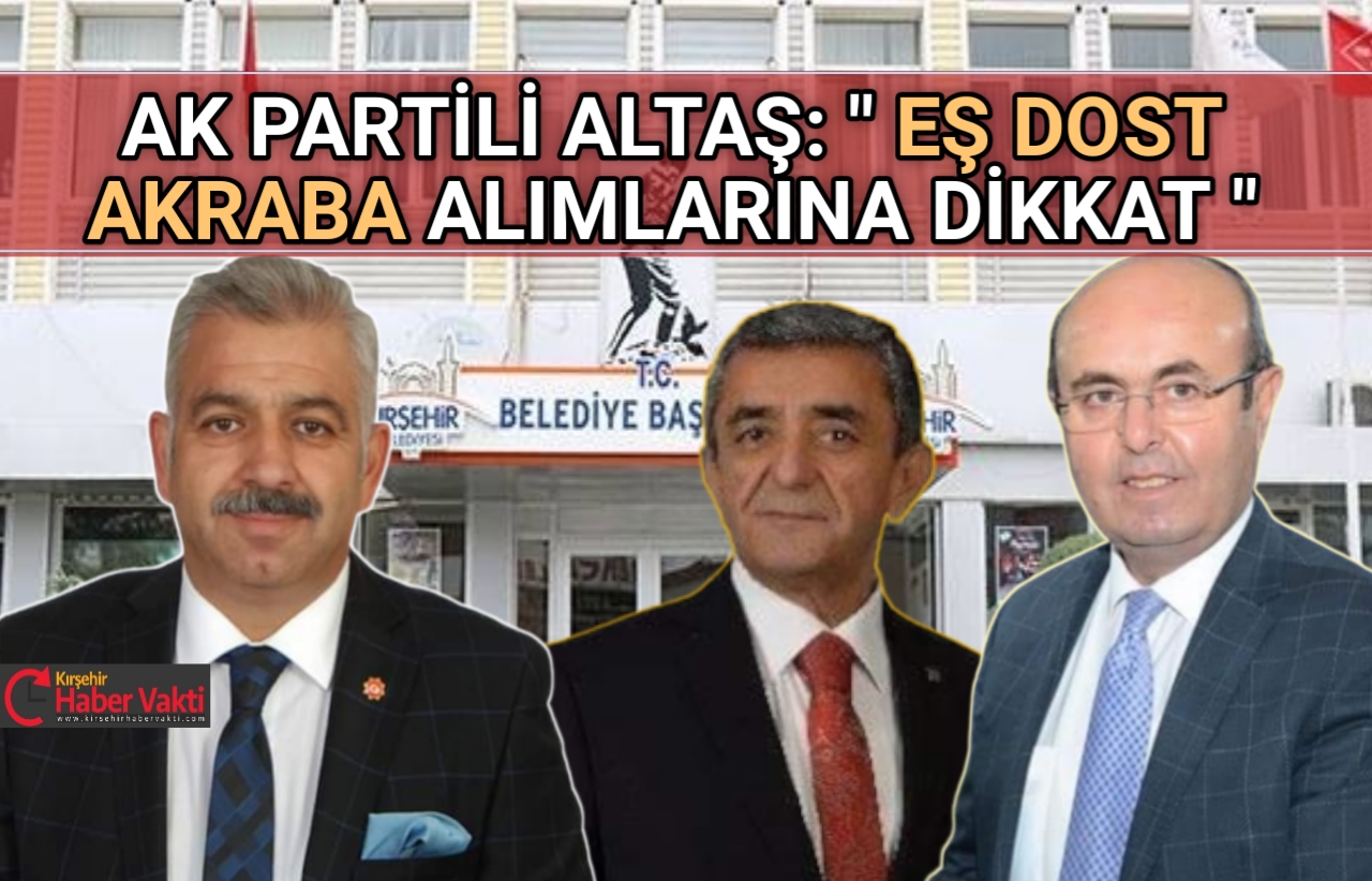 HUDER BAŞKANI BİLGEHAN ALTAŞ, BELEDİYE’DE EŞ DOST, YANDAŞ ALIMLARINA DİKKAT ÇEKTİ