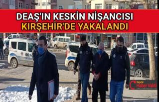 DEAŞ’IN KESKİN NİŞANCISI KIRŞEHİR’DE YAKALANDI