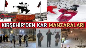 KIRŞEHİR KAR’A DOYDU: İŞTE KAR MANZARALARI
