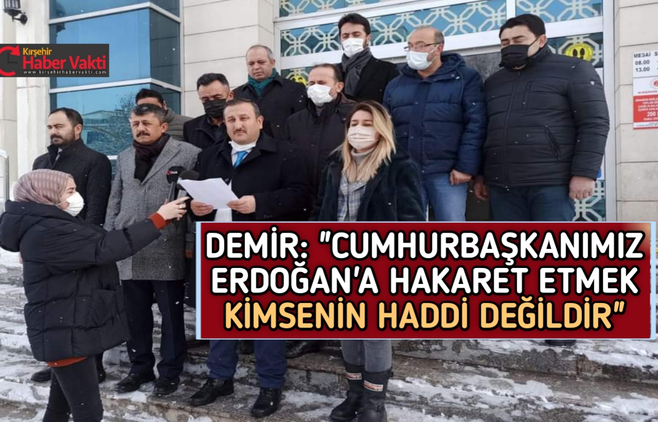 AK Parti Kırşehir Teşkilatı, Cumhurbaşkanı Recep Tayyip Erdoğan’a hakaret ettiği
