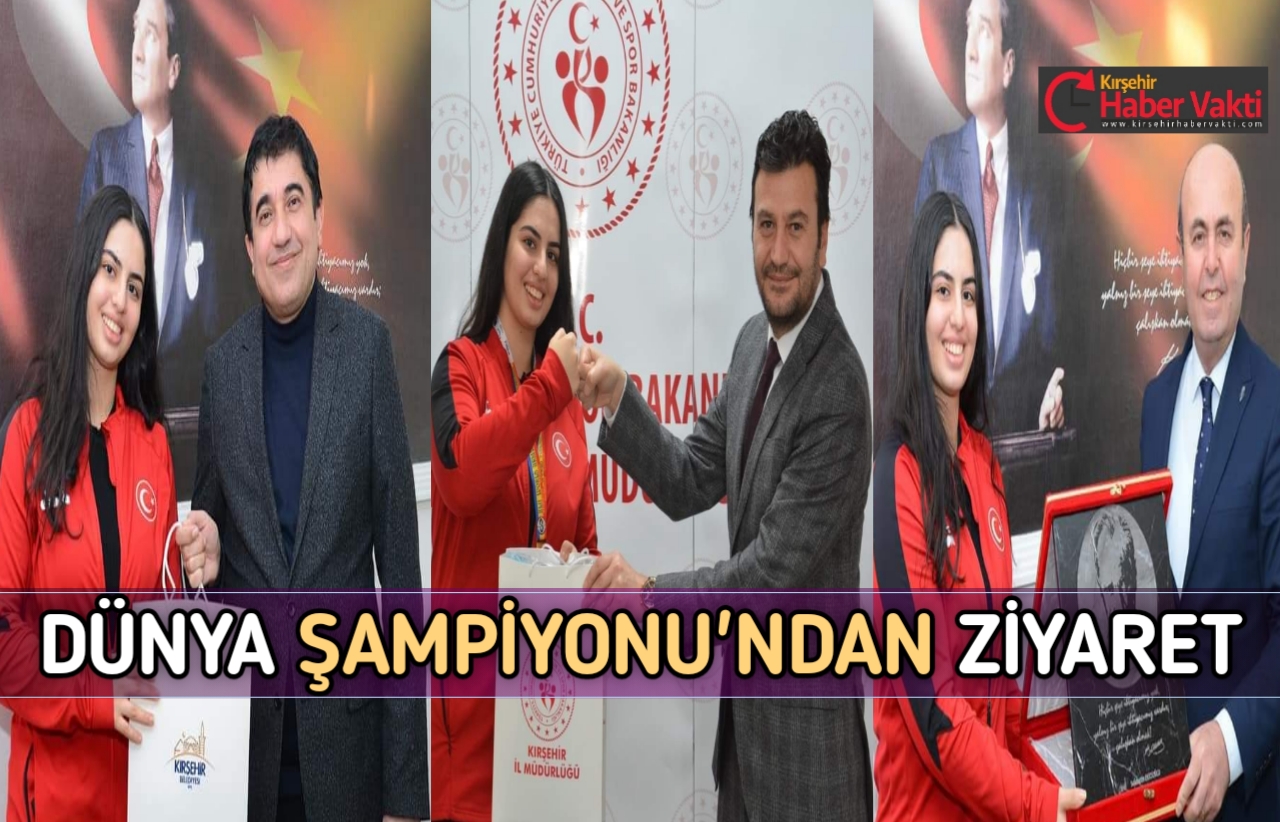 KIRŞEHİR’Lİ DÜNYA ŞAMPİYONU’NDAN ZİYARET