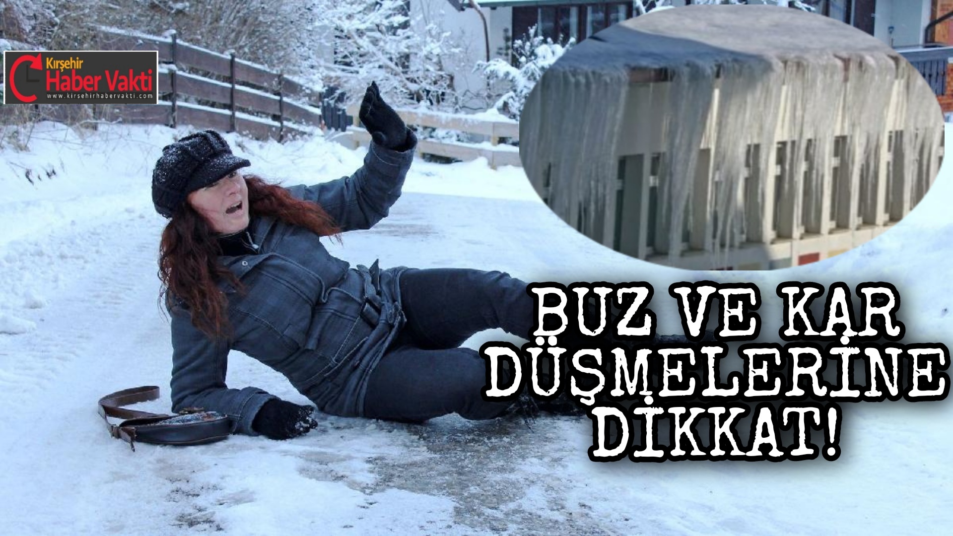 KIRŞEHİR VALİLİĞİ BUZ SARKITLARINA KARŞI UYARDI
