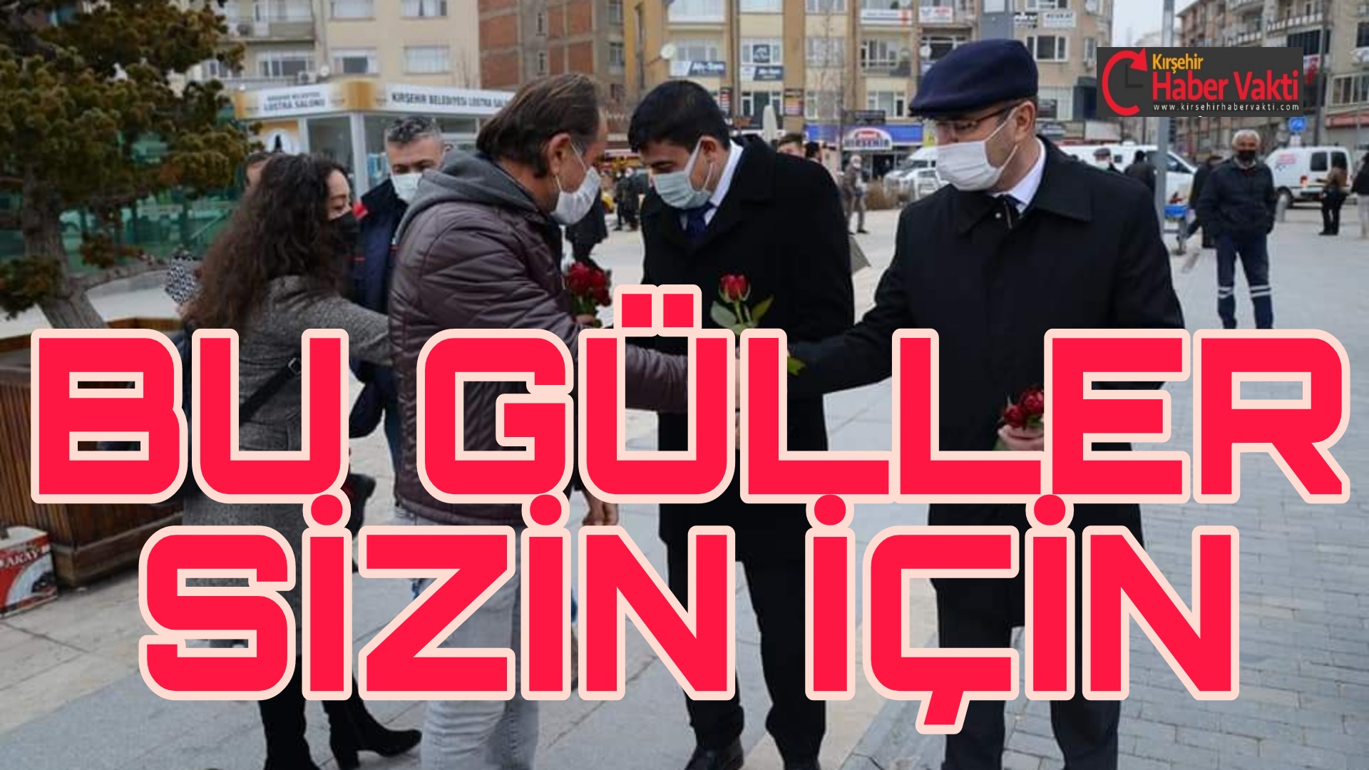 CHP’ DEN KIRŞEHİR’Lİ SEVGİLİLERE KIRMIZI GÜL