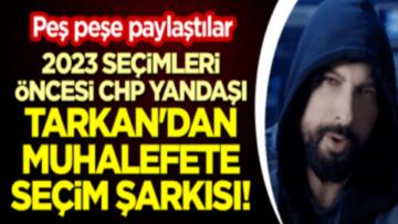 CHP’Lİ TARKAN’DAN MUHALEFETE SEÇİM ŞARKISI