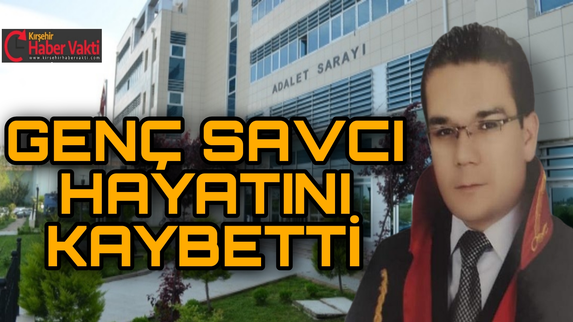 Kırşehir’ li genç savcı kalp krizine yenildi. Adana’da görev yapan