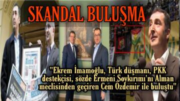 CHP’Lİ EKREM İMAMOĞLU, ERMENİ TASARISININ ÖNCÜSÜ CEM ÖZDEMİR İLE GÖRÜŞTÜ!