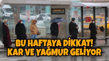 KIRŞEHİR’DE SAĞANAK YAĞMUR VE KAR BEKLENİYOR