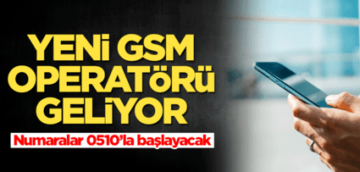 YENİ GSM OPERATÖRÜ GELİYOR