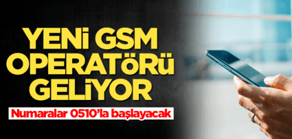 YENİ GSM OPERATÖRÜ GELİYOR