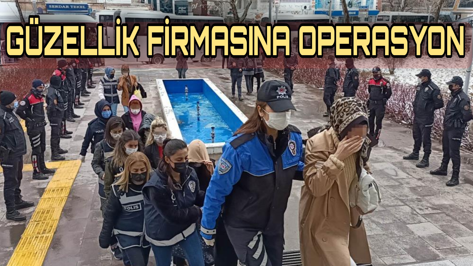 GÜZELLİK FİRMASINA ‘DOLANDIRICILIK’ OPERASYONU