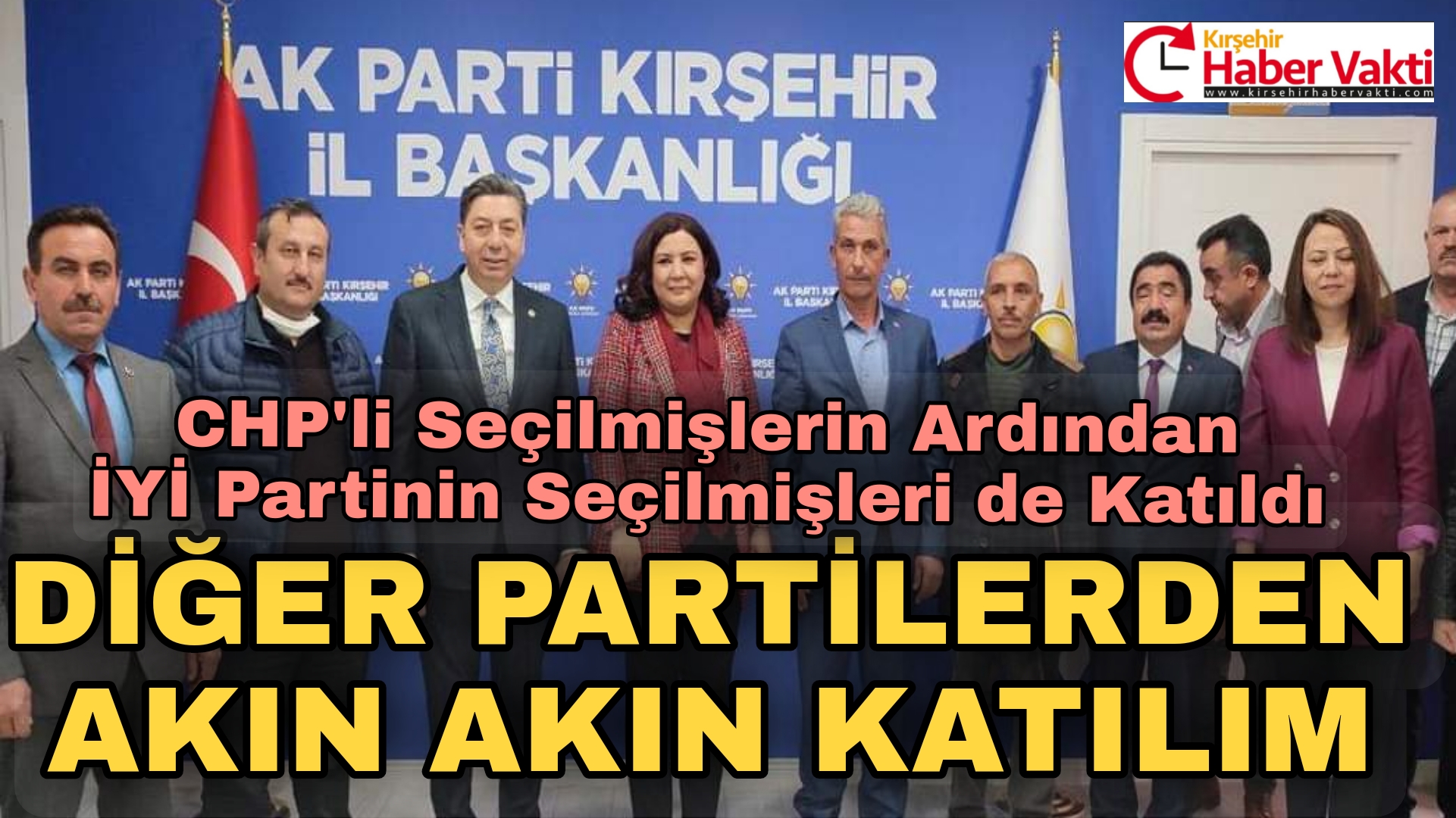 CHP VE İYİ PARTİ MECLİS ÜYELERİ AK PARTİYE KATILDI