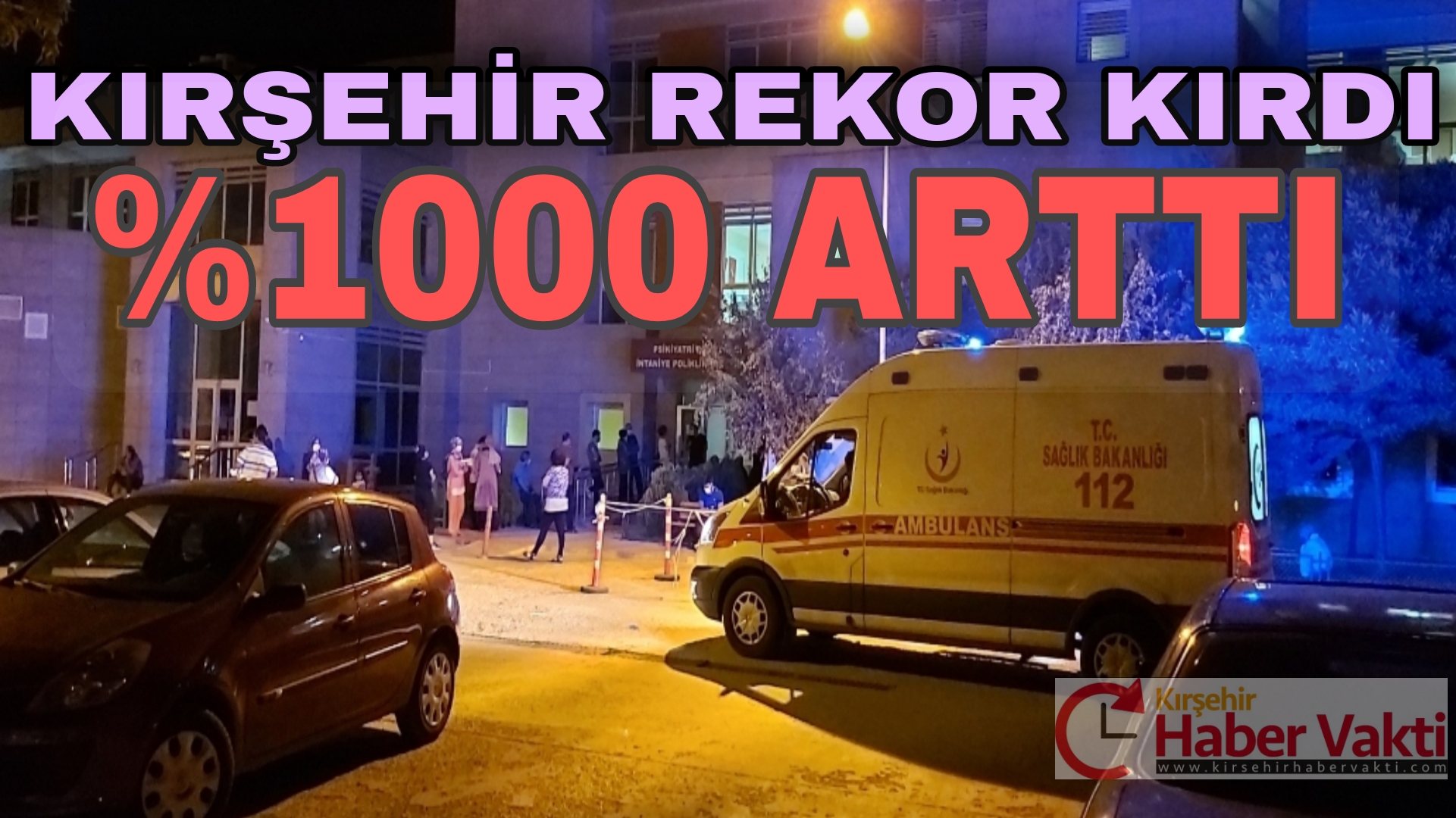 KIRŞEHİR VAKA SAYISINDA %1000 ARTIŞLA REKOR KIRDI