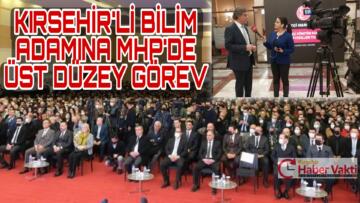 KIRŞEHİR’Lİ BİLİM İNSANI PRF. DR. CENGİZ ŞAHİN’E MHP’DE ÜST DÜZEY GÖREV