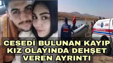 KAYIP KIZ OLAYINDA DEHŞET VEREN AYRINTI