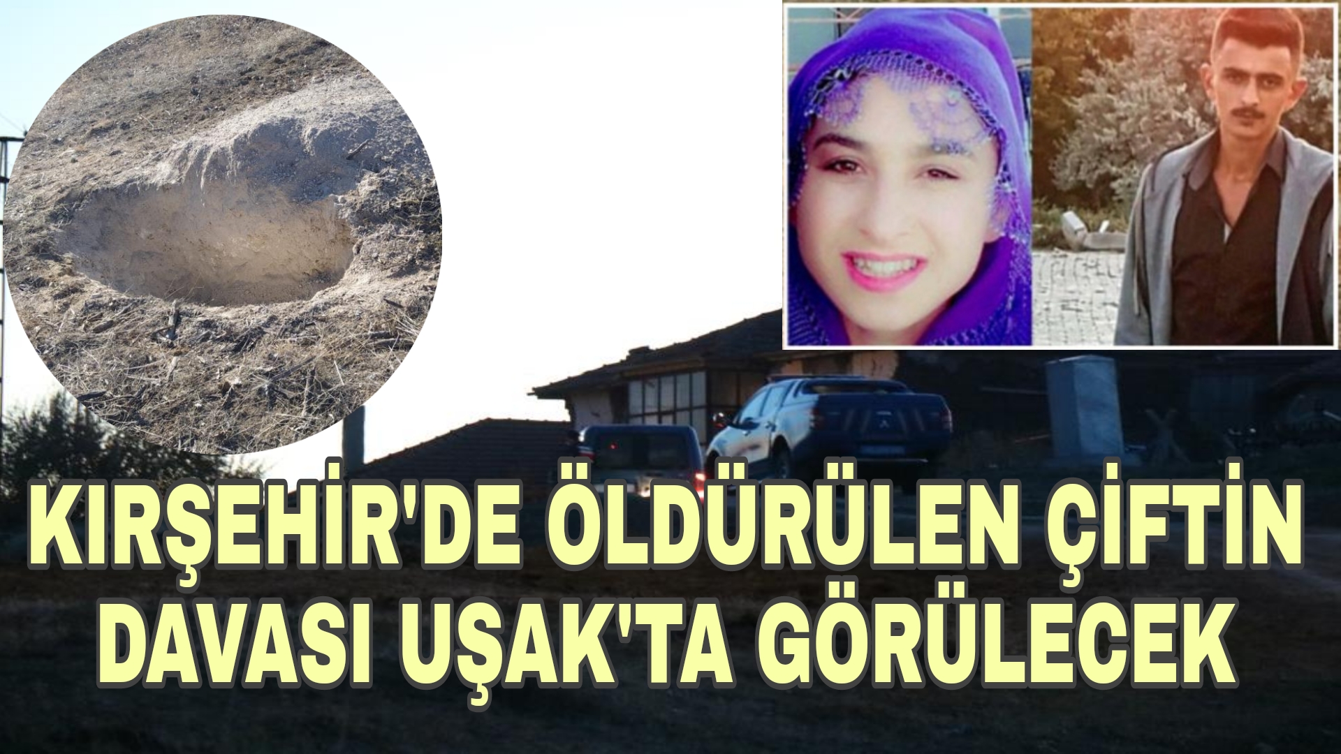 KATLEDİLEN ÇİFTİN DAVASI UŞAK’TA GÖRÜLECEK