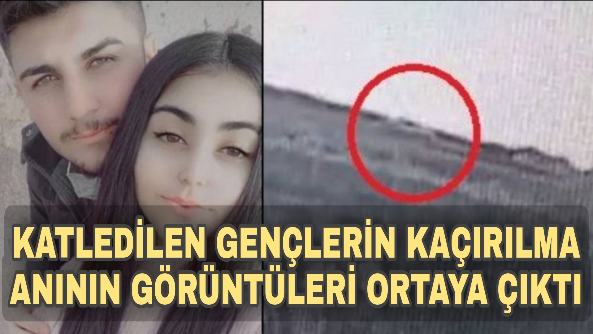 HASAN VE ŞEYMA’YI ÖLÜME BÖYLE GÖTÜRMÜŞLER