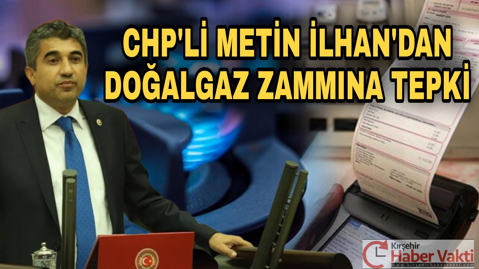 MİLLETVEKİLİ İLHAN’DAN DOĞALGAZ ZAMMINA TEPKİ