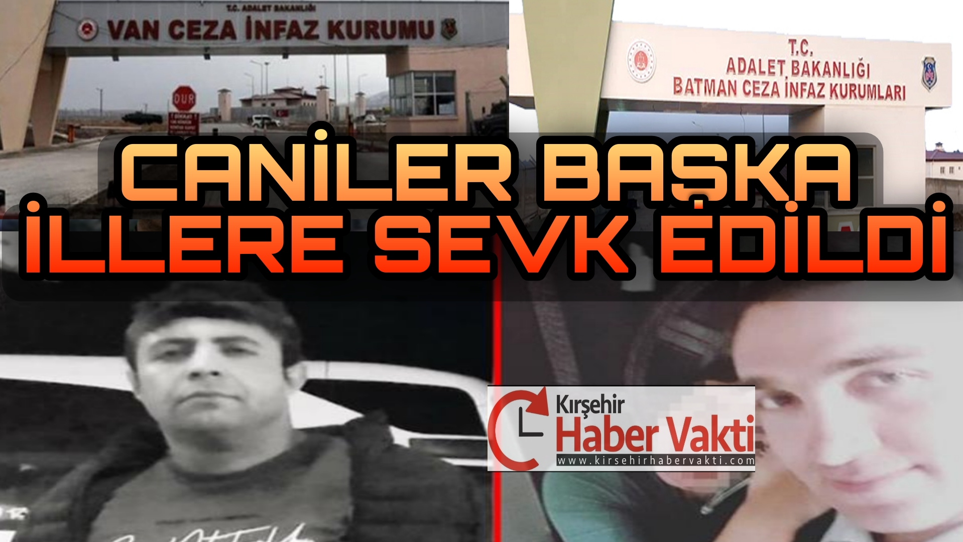 KATİLLER GÜVENLİK GEREKÇESİYLE BAŞKA CEZAEVLERİNE SEVK EDİLDİLER