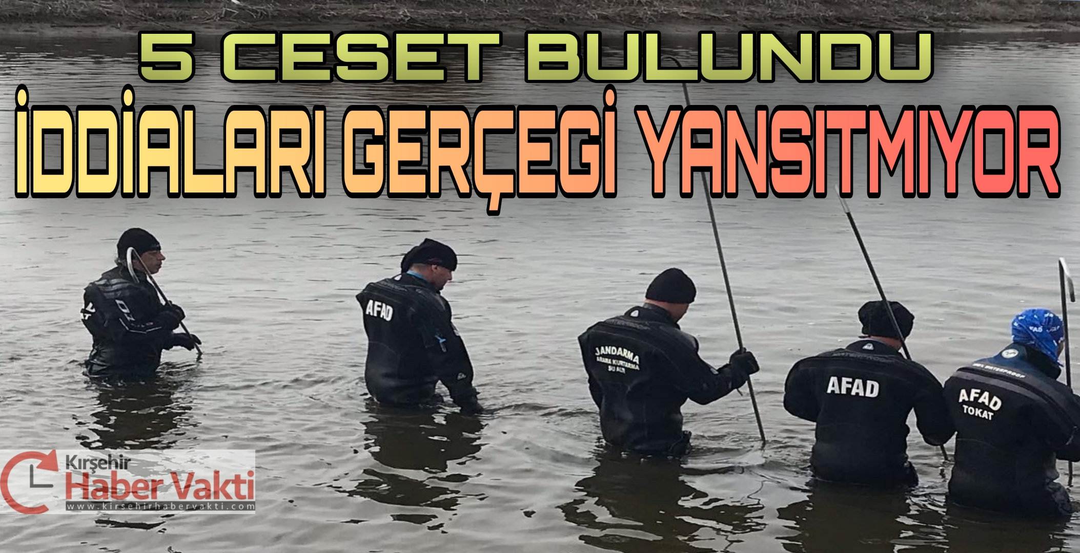 KIRŞEHİR’DE 5 CESET BULUNDU İDDİALARI YALAN