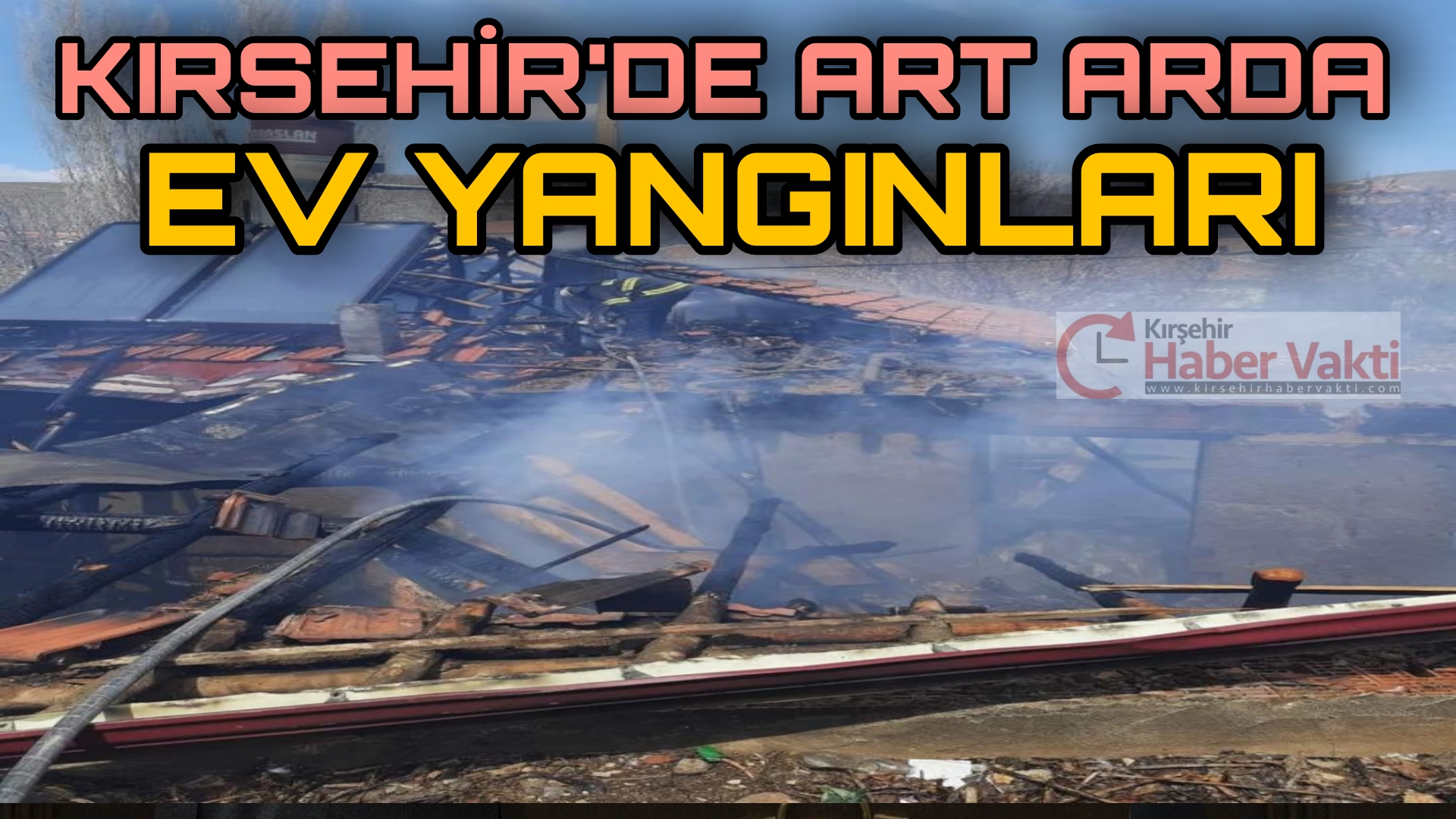 KIRŞEHİR’DE BİR YANGIN DAHA