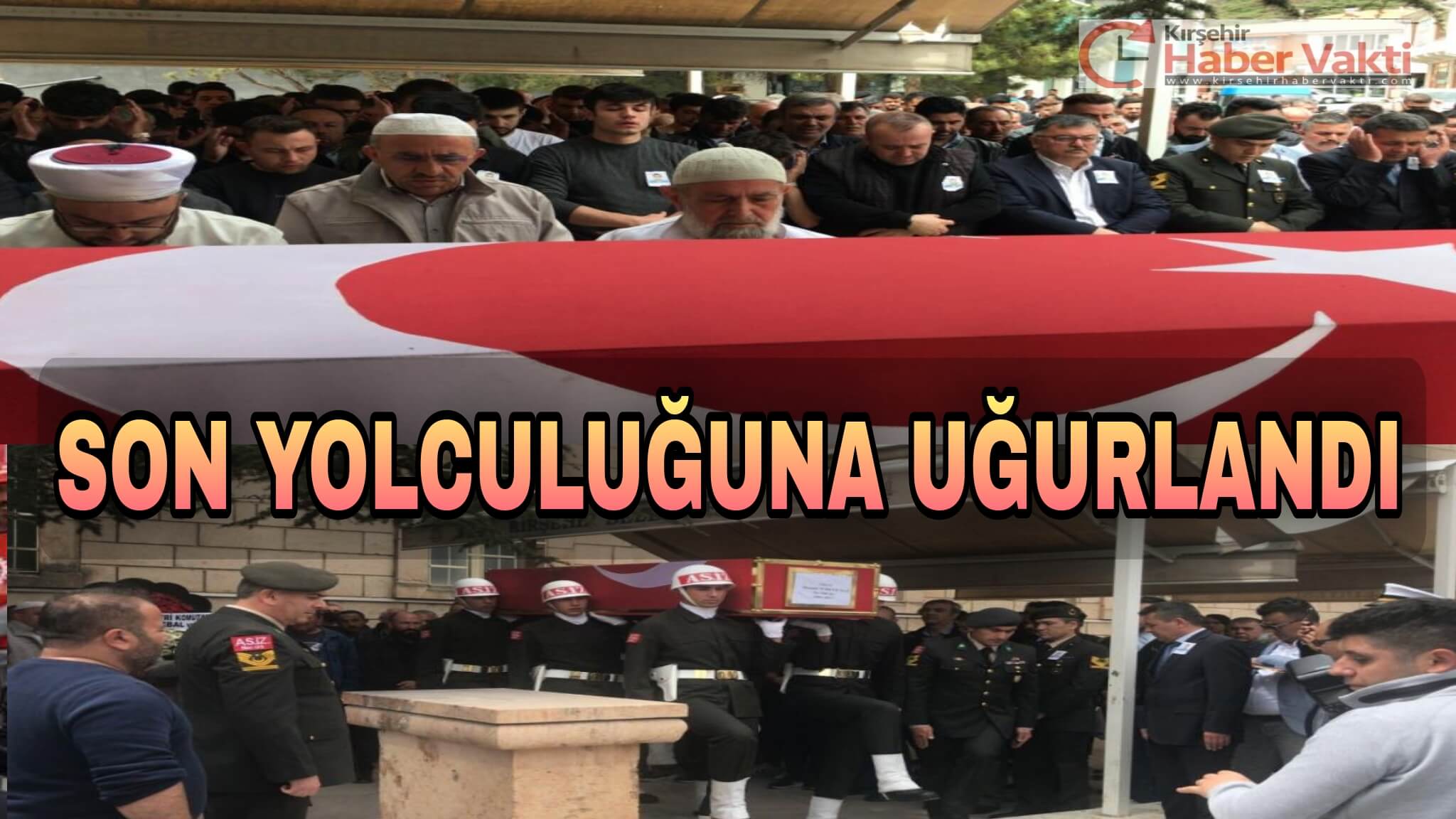 BİRLİĞİNDE VEFAT EDEN KIRŞEHİR’Lİ ASKER MEMLEKETİNDE SON YOLCULUĞUNA UĞURLANDI