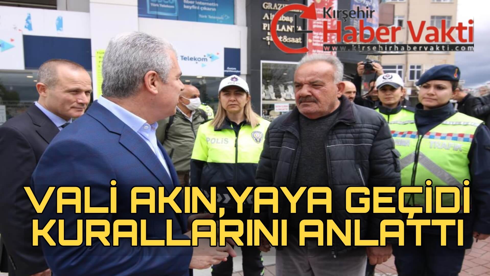 VALİ AKIN, YAYA GEÇİDİ KURALLARINI ANLATTI