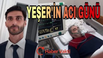 TİGAD GENEL BAŞKAN YARDIMCISI YEŞER’İN ACI GÜNÜ